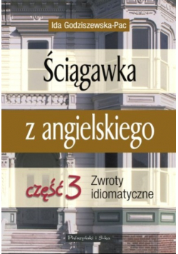 Ściągawka z angielskiego Część 3 Zwroty idiomatyczne