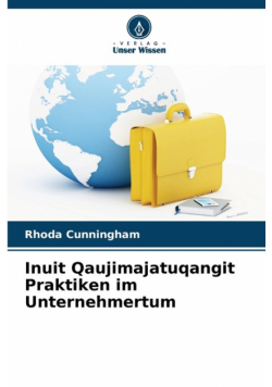 Inuit Qaujimajatuqangit Praktiken im Unternehmertum