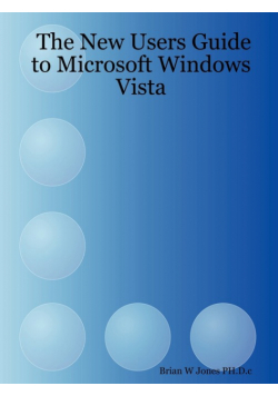The New Users Guide to Microsoft Windows Vista