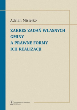 Zakres zadań własnych gminy a prawne formy ich realizacji