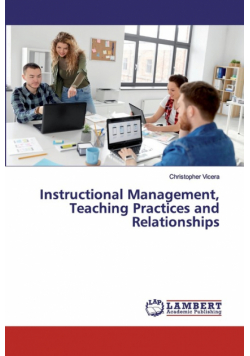 Instructional Management, Teaching Practices and Relationships