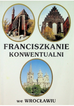 Franciszkanie konwentualni we Wrocławiu