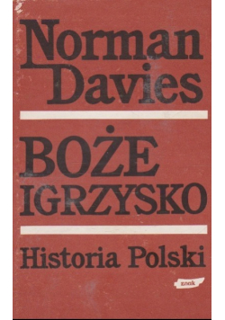 Boże Igrzysko Historia Polski Tom I