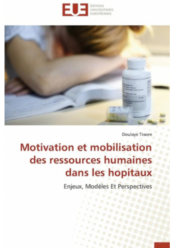 Motivation et mobilisation des ressources humaines dans les hopitaux