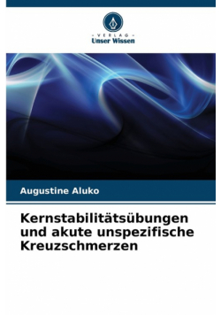 Kernstabilitätsübungen und akute unspezifische Kreuzschmerzen