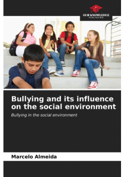 Bullying and its influence on the social environment