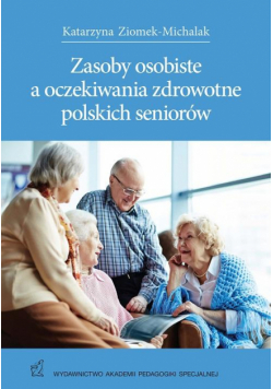 Zasoby osobiste a oczekiwania zdrowotne polskich seniorów