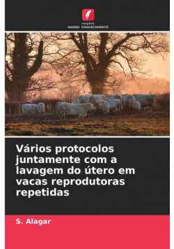Vários protocolos juntamente com a lavagem do útero em vacas reprodutoras repetidas
