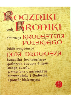 Roczniki czyli kroniki sławnego Królestwa Polskiego Księga 10 i 11
