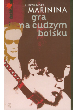 Marinina Aleksandra - Gra na cudzym boisku