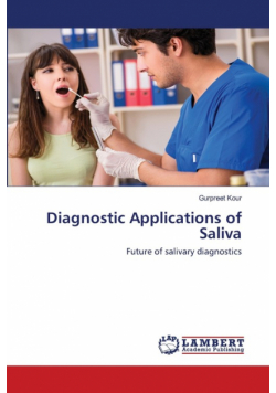 Diagnostic Applications of Saliva