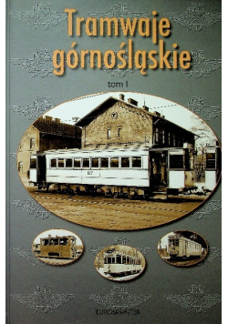 Tramwaje Górnośląskie Tom 1