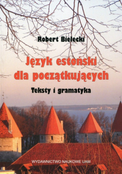 Język estoński dla początkujących Teksty i gramatyka