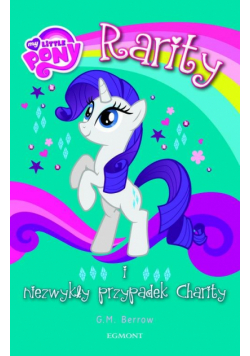 My Little Pony Rarity i niezwykły przypadek Charity