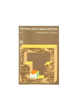 Technologia meblarstwa cz. I
