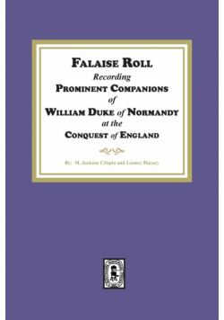 Falaise Roll - Recording Prominent Companions of William Duke of Normandy at the Conquest of England