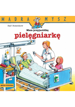 Mądra Mysz. Mam przyjaciółkę pielęgniarkę w.2