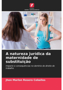 A natureza jurídica da maternidade de substituição