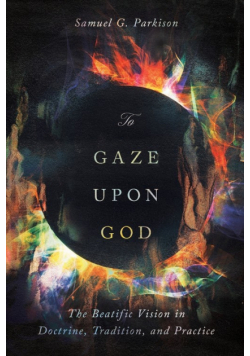 To Gaze Upon God