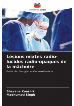 Lésions mixtes radio-lucides radio-opaques de la mâchoire