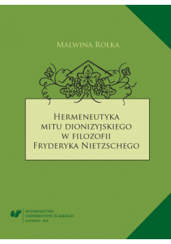 Hermeneutyka mitu dionizyjskiego w filozofii Fryderyka Nietzschego