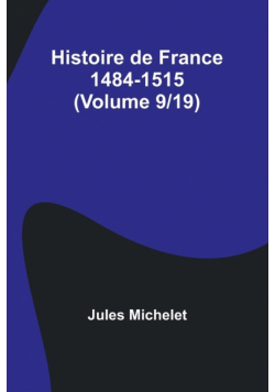 Histoire de France 1484-1515 (Volume 9/19)