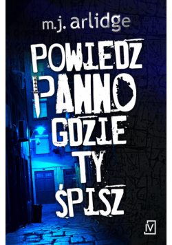 Arlidge M. - Powiedz, panno, gdzie ty śpisz