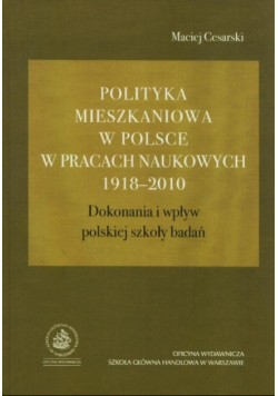 Polityka mieszkaniowa w Polsce w pracach naukowych 1918 do 2010
