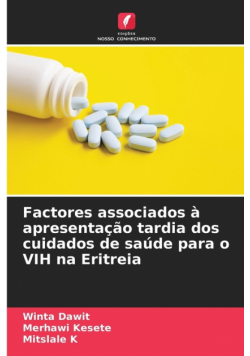 Factores associados à apresentação tardia dos cuidados de saúde para o VIH na Eritreia