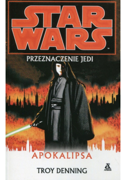 Star Wars. Przeznaczenie Jedi. Apokalipsa