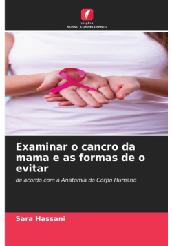 Examinar o cancro da mama e as formas de o evitar