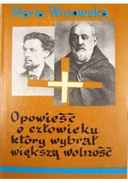 Opowieść o człowieku który wybrał większą wolność