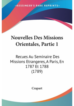 Nouvelles Des Missions Orientales, Partie 1