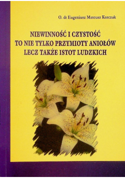 Niewinność i czystość to nie tylko przymioty aniołów lecz także istot ludzkich