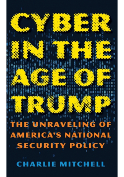 Cyber in the Age of Trump