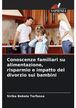 Conoscenze familiari su alimentazione, risparmio e impatto del divorzio sui bambini