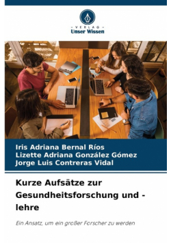 Kurze Aufsätze zur Gesundheitsforschung und -lehre