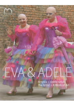 Eva & Adele. Artysta. Dzieło sztuki