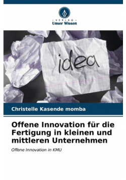 Offene Innovation für die Fertigung in kleinen und mittleren Unternehmen