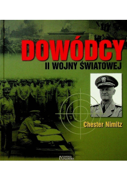 Dowódcy II wojny światowej Tom 36 Chester Nimitz