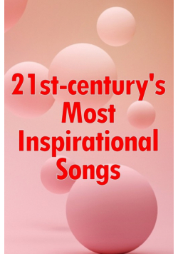 21st-century's Most Inspirational Songs