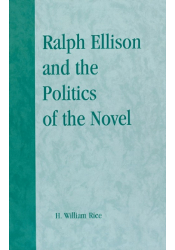 Ralph Ellison and the Politics of the Novel