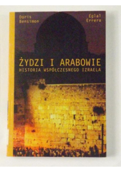 Żydzi i Arabowie. Historia współczesnego Izraela