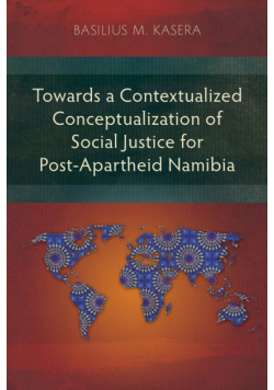 Towards a Contextualized Conceptualization of Social Justice for Post-Apartheid Namibia