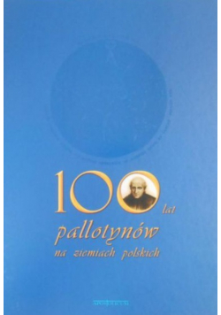 100 lat pallotynów na ziemiach polskich