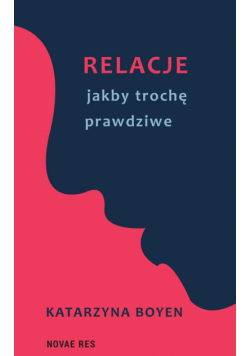 Relacje jakby trochę prawdziwe