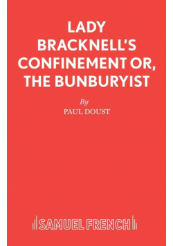 Lady Bracknell's Confinement or, The Bunburyist