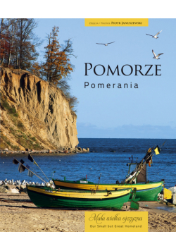 Pomorze Mała wielka ojczyzna