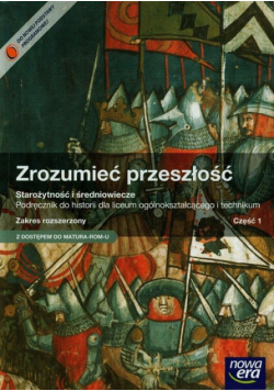Zrozumieć przeszłość Podręcznik z płytą CD Część 1 Zakres rozszerzony