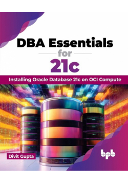DBA Essentials for 21c